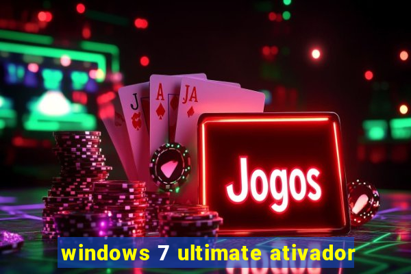 windows 7 ultimate ativador